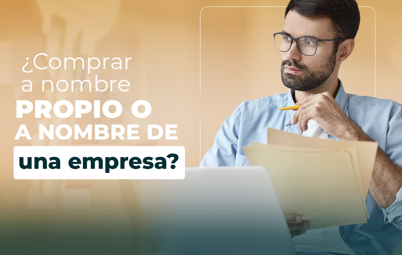 ¿Debo comprar a nombre propio o a nombre de una empresa?