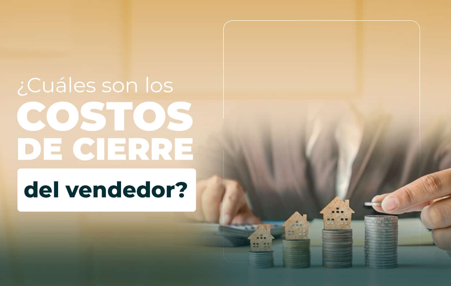 Costos de cierre que debe cancelar el vendedor