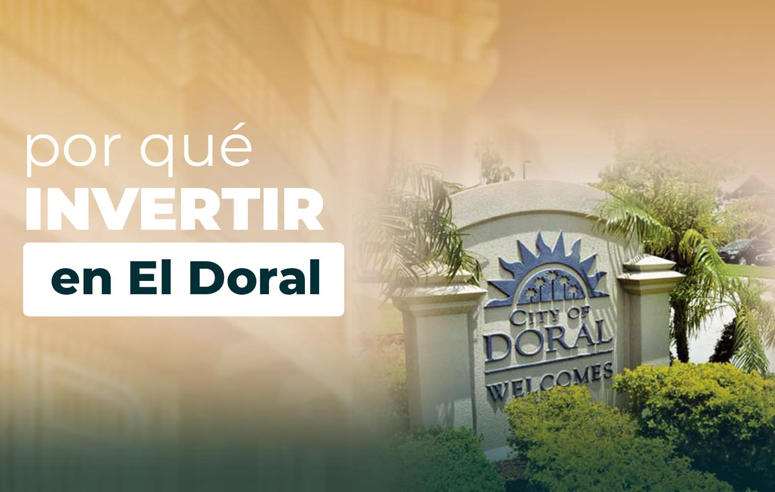 ¿Por qué debes invertir en Doral?