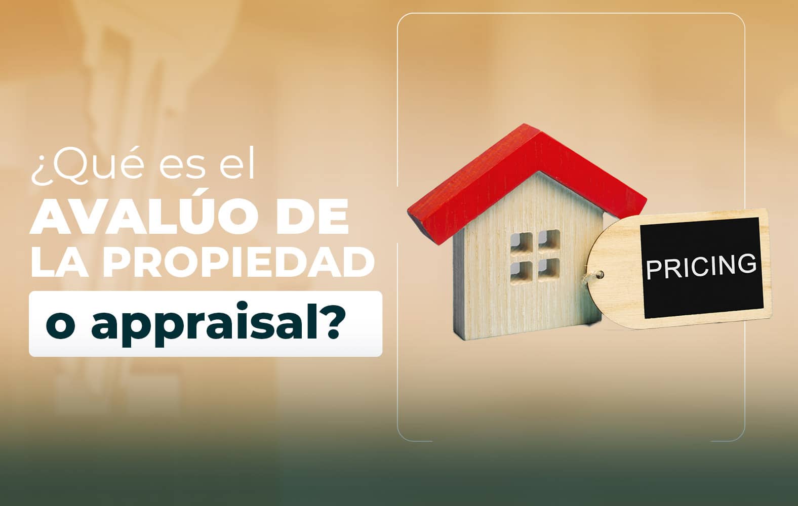 ¿Sabes qué es el avalúo de la propiedad a appraisal?